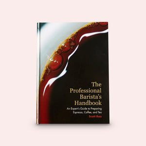 The Professional Barista’s Handbook by Scott Rao